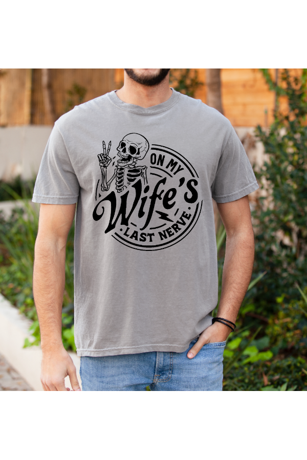 Wife's Last Nerve Tee