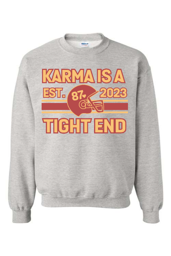 Karma Is A Tight End Crewneck Sweatshirt