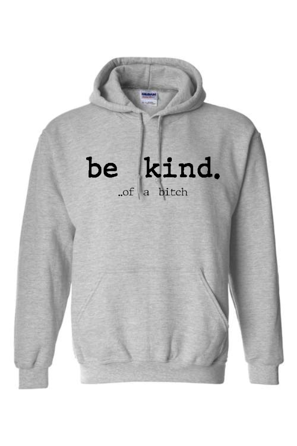 be kind Hooded Sweatshirt