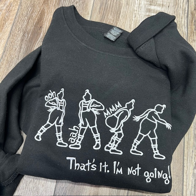 I'm Not Going Embroidered Sweatshirt