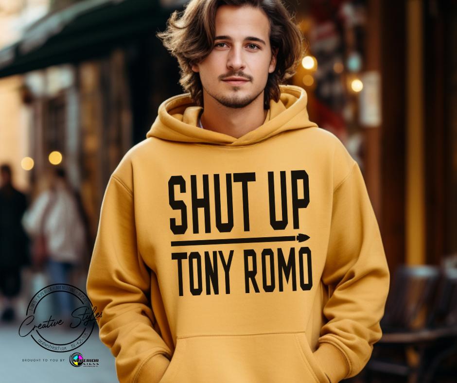 Shut Up Tony Romo Hooded Sweatshirt