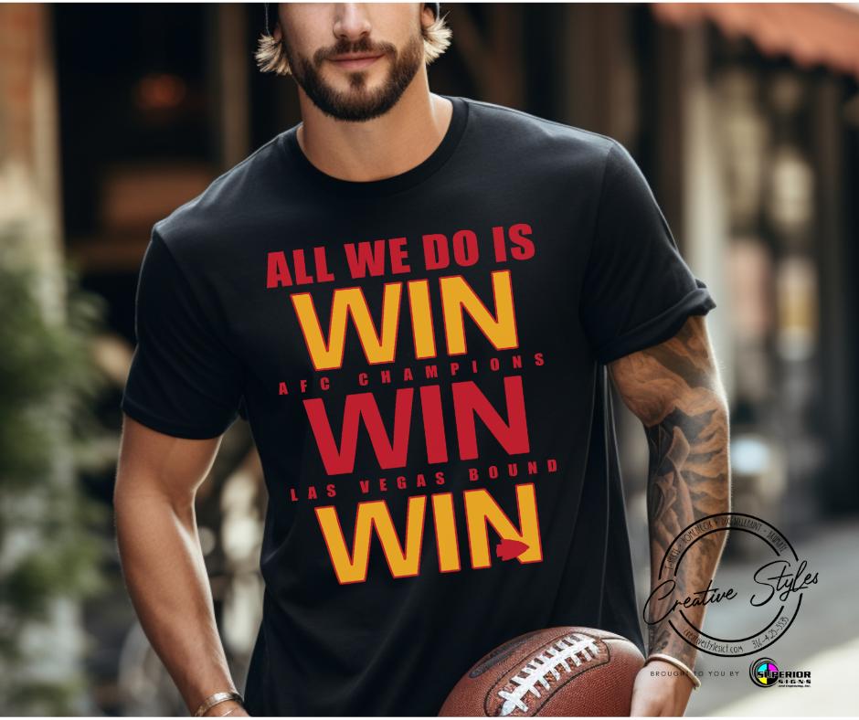All We Do Is Win Tee