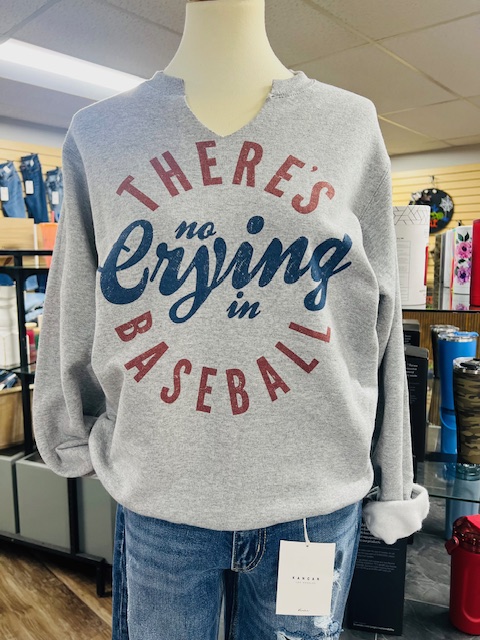 There's No Crying in Baseball/Softball Sweatshirt