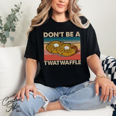 Don't Be A Twatwaffle Tee