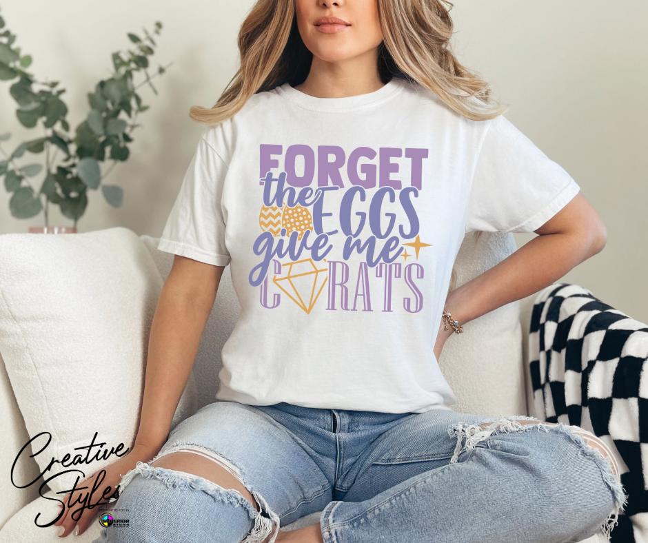 Forget the Eggs Tee