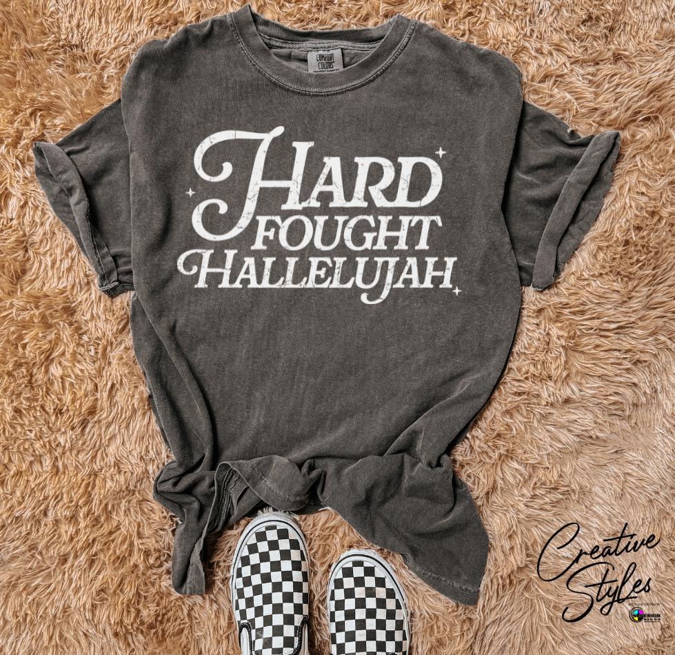 Hard Fought Hallelujah Tee