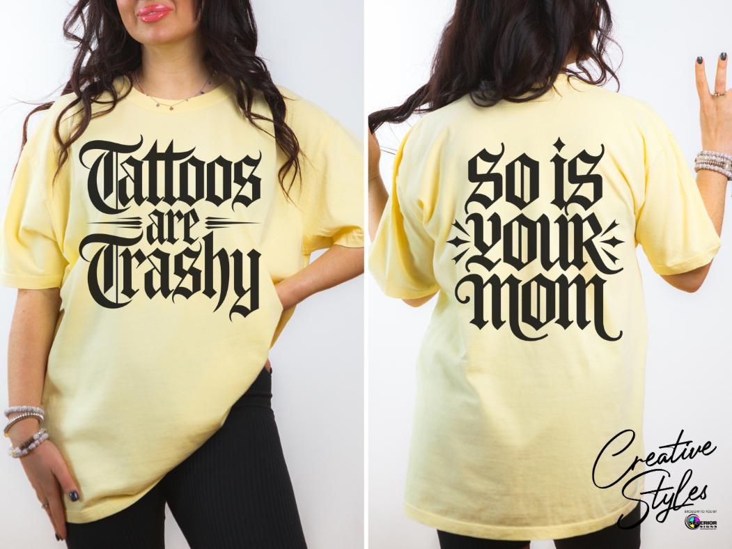 Tattoos are Trashy Tee