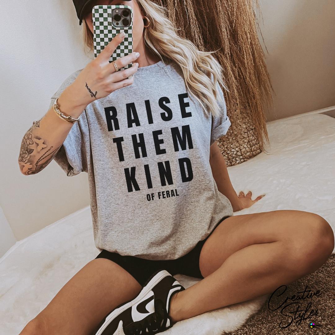 Raise Them Kind of Feral Tee