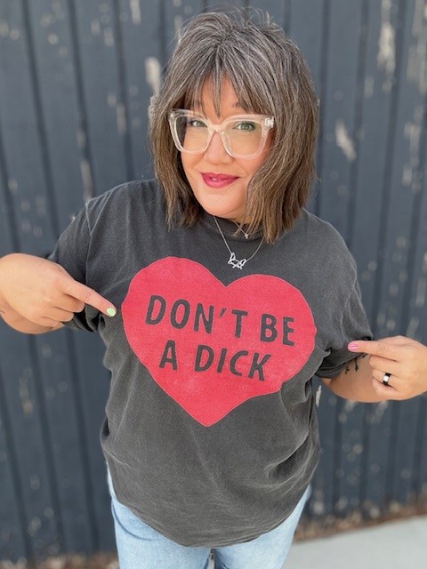 Don't Be A Dick Tee