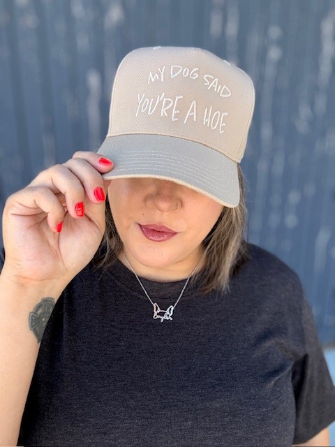 My Dog Said Embroidered Hat