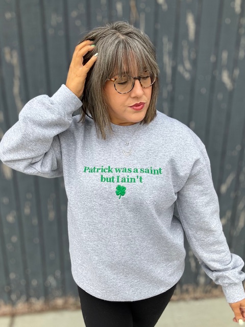 Patrick was a saint Embroidered Crewneck