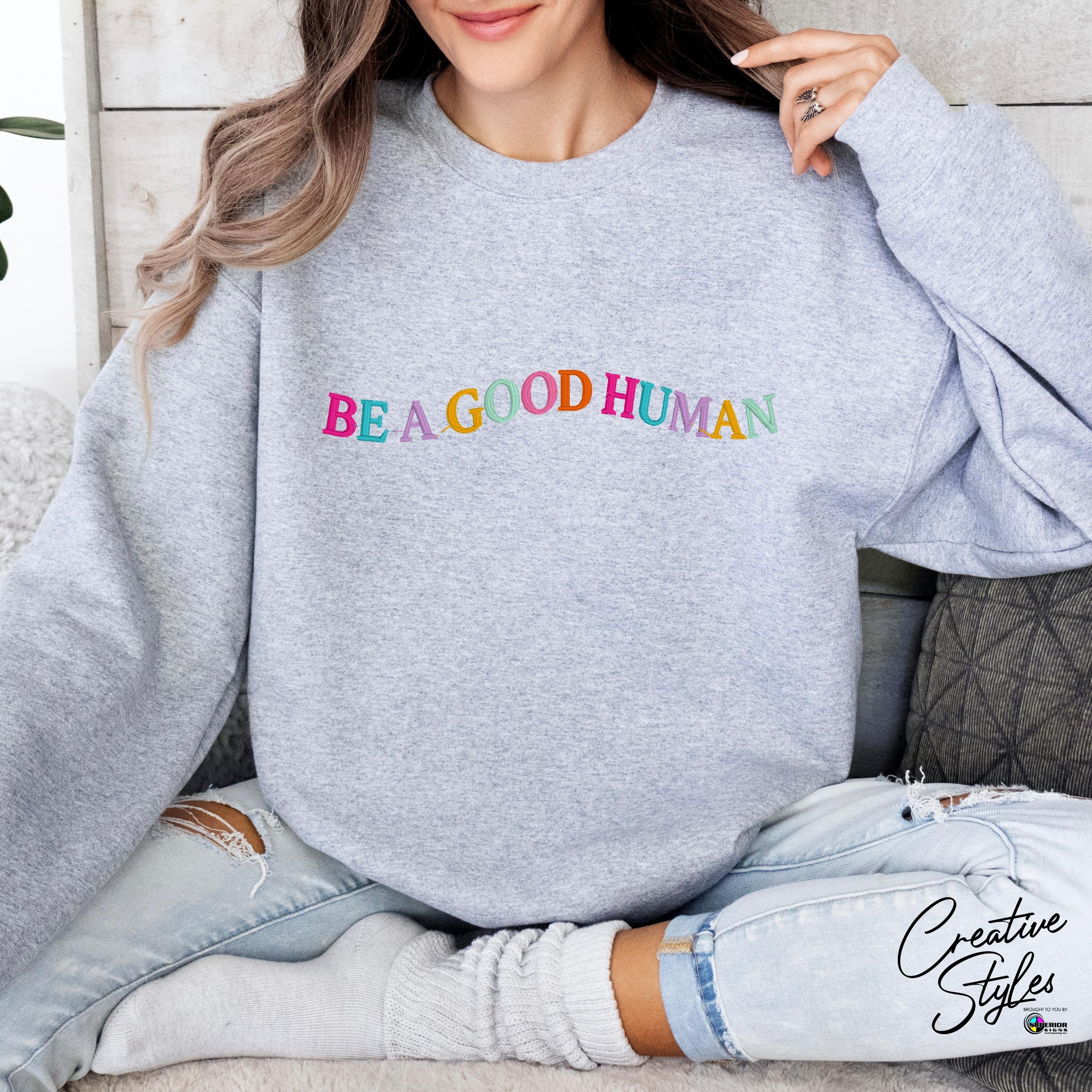 Be A Good Human Embroidered Crewneck
