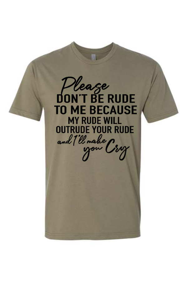 Don't Be Rude Tee