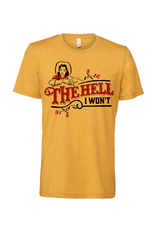 The Hell I Won't Tee
