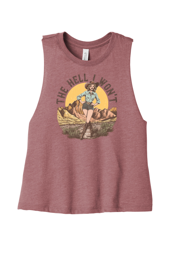 The Hell I Wont  HH Womens Racerback Cropped Tank
