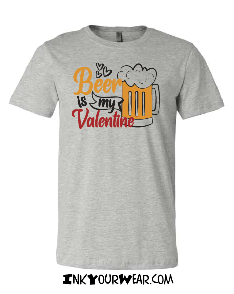 1 Beer is my Valentine