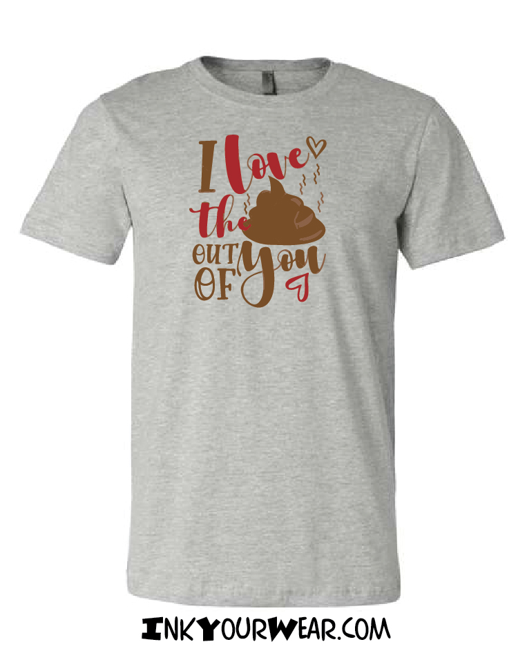 1 I love the Sh out of you