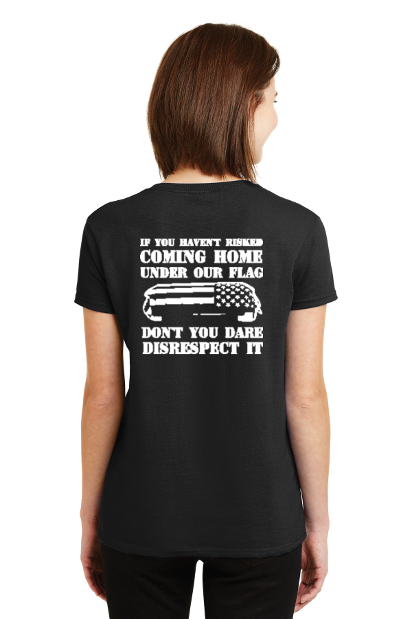 Dont You Dare Disrespect The Flag Ladies T