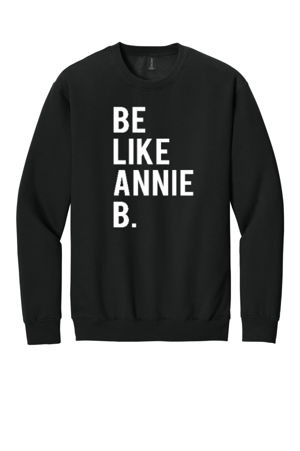 Be Like Annie B Crewneck Sweatshirt SF000