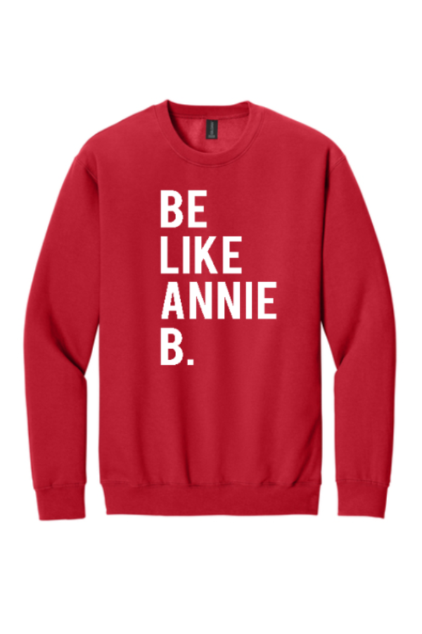 Be Like Annie B Crewneck Sweatshirt SF000