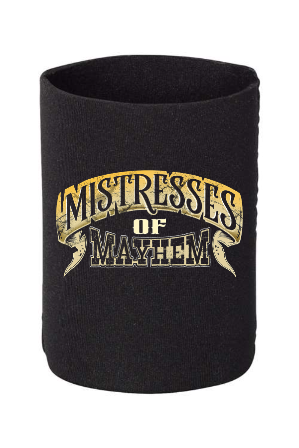 Mistresses of Mayhem Koozie