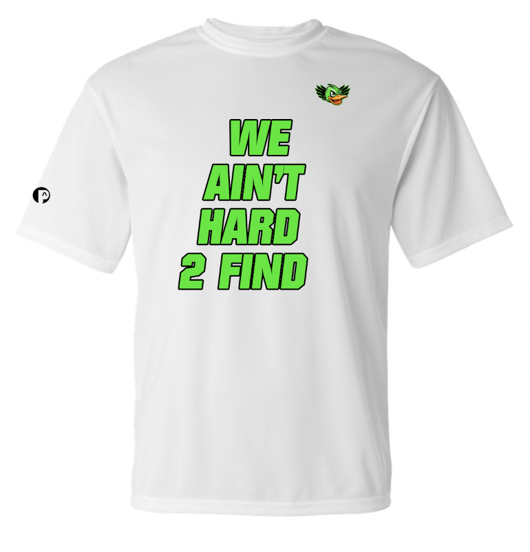 Sublimated Ain't Hard 2 Find Dy Fit T-Shirt
