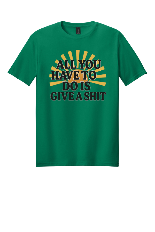 All You Have to Do T-Shirt