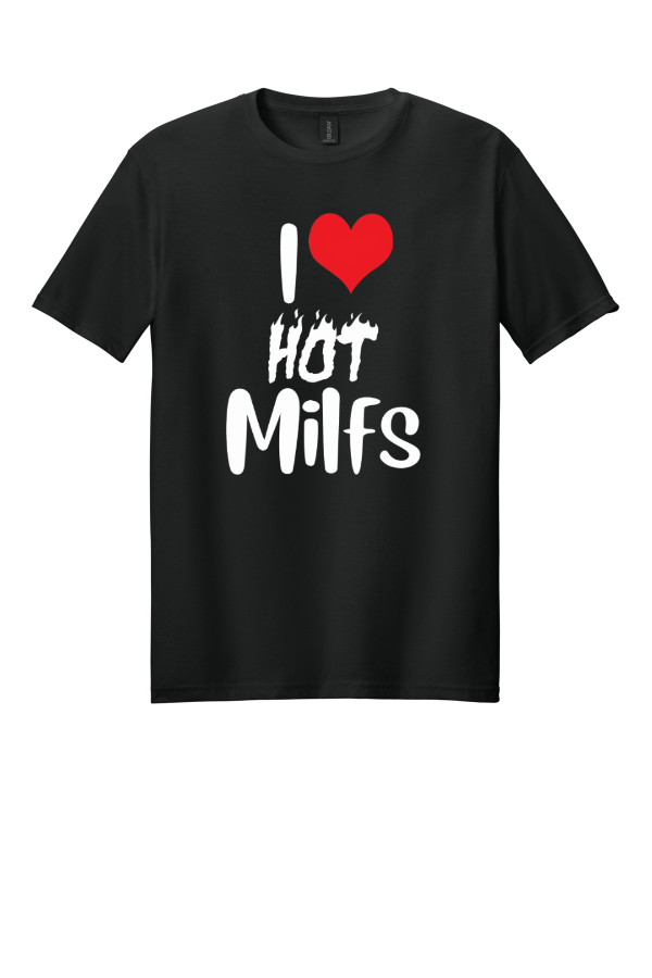 I (Heart) Hot MILFs T-Shirt