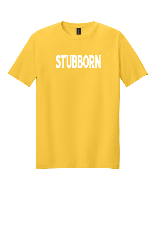 Stubborn (White Letters) T-Shirt